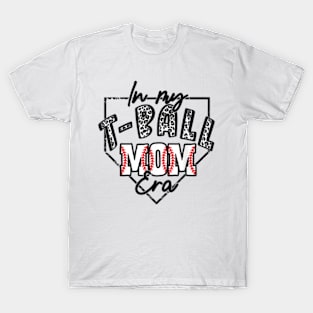 Funny in My T-Ball Mom Era Baseball Mom T-Shirt